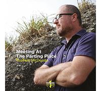 Thollem McDonas - Meeting at the Parting Place