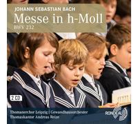 Thomanerchor Leipzig; Gewandhausorchester; Andreas Reize - Johann Sebastian Bach: Mass in B Minor BWV 232