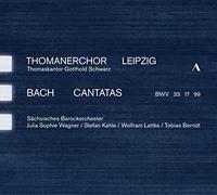 Thomanerchor Leipzig - Johann Sebastian Bach: Cantatas BWV 33, 17, 99