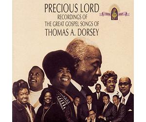 Thomas A. Dorsey - Precious Lord: The Great Gospel Songs of Thomas A. Dorsey