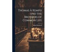 Thomas À Kempis and the Brothers of Common Life