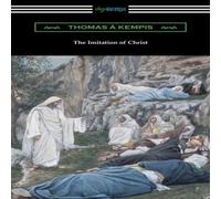 Thomas a Kempis The Imitation of Christ (Translated by William Benham with an Thomas a Kempis Multicolor