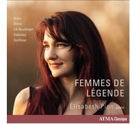 Elisabeth Pion - Femmes de Legende - Works for Piano by Ades, Bonis, Lili Boulanger, Debussy & Dutilleux