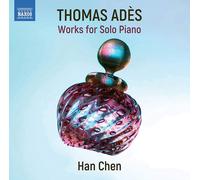 Han Chen - Thomas Ad?s: Works for Solo Piano