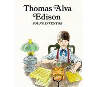 Thomas Alva Edison: Young Inventor