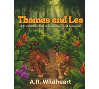 Thomas and Leo: A Trinidad Tale of Friendship and Freedom