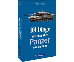 Thomas Anderson 101 Dinge, die man über Panzer wissen muss: Alles üb (Paperback)