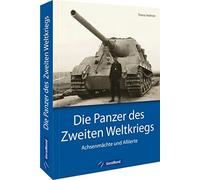 Thomas Anderson Bildband Geschichte - Die Panzer des Zweiten Weltkrie (Hardback)