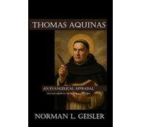 Thomas Aquinas: An Evangelical Appraisal