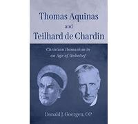 Thomas Aquinas and Teilhard de Chardin