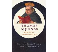 Thomas Aquinas, Biblical Theologian