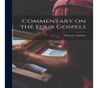 Thomas Aquinas Commentary on the Four Gospels Paperback Book Thomas Aquinas Multicolor
