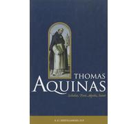 Thomas Aquinas: Scholar, Poet, Mystic, Saint