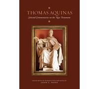 Thomas Aquinas: Selected Commentaries on the New Testament