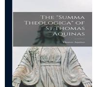 Thomas Aquinas The "Summa Theologica" of Aquinas Hardcover Book Thomas Aquinas Multicolor