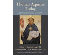 Thomas Aquinas Today: Still the Common Doctor? (Thomistic Ressourcement Series)