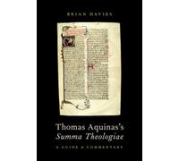 Thomas Aquinas's Summa Theologiae : A Guide and Commentary