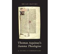 Thomas Aquinas's Summa Theologiae: A Guide And Commentary
