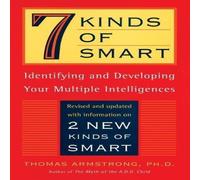 Thomas Armstrong Seven Kinds of Smart: Identifying & Developing Your Multiple Thomas Armstrong Multicolor