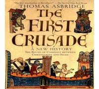 Thomas Asbridge The First Crusade: A New History Paperback Book Thomas Asbridge Multicolor