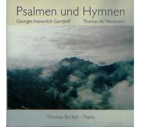 Thomas Becker - Thomas Becker, Piano "Psalmen und Hymnen - Georges Ivanovitch Gurdjieff/Thomas de Hartmann von 2002)