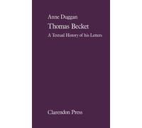 Thomas Becket: A Textual History of his Letters by Anne Duggan (English) Hardcov
