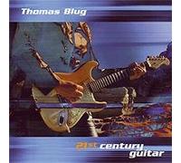 Thomas Blug - 21st Century Guitar