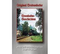 Thomas Böttger Siegfried B Original Crottendorfer Eisenbahngesch (Hardback)