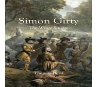 Thomas Boyd Simon Girty: The White Savage Paperback Book Thomas Boyd Multicolor