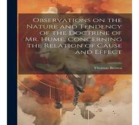 Thomas Brown Observations on the Nature & Tendency of the Doctrine of Mr Thomas Brown Multicolor