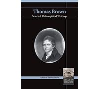 Thomas Brown: Selected Philosophical Writings (Library of Scottish Philosophy)