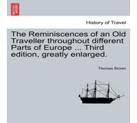 Thomas Brown The Reminiscences of an Old Traveller throughout different Parts Thomas Brown Multicolor