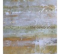 Thomas Buckner; Joseph Kubera; FLUX Quartet - Micheal Byron: The Celebration