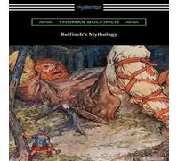 Thomas Bulfinch Bulfinch's Mythology Paperback Book Thomas Bulfinch Multicolor