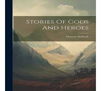 Thomas Bulfinch Stories Of Gods & Heroes Book - Paperback Thomas Bulfinch Multicolor