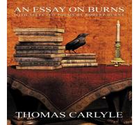 Thomas Carlyle An Essay on Burns : With Selected Poems by Robert Burns Paperback Book Thomas Carlyle Multicolor