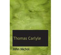 Thomas Carlyle: Biography