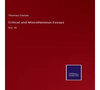 Thomas Carlyle Critical & Miscellaneous Essays:Vol. III Hardcover Book in White Thomas Carlyle White
