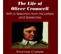 Thomas Carlyle Life of Oliver Cromwell: With a Selection from His Letters and Thomas Carlyle Multicolor