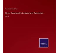 Thomas Carlyle Oliver Cromwell's Letters & Speeches:Vol. I Hardcover Book Thomas Carlyle Multicolor