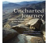 Thomas Carothers Uncharted Journey: Promoting Democracy in the Middle East: Thomas Carothers Multicolor