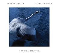 THOMAS CLAUSEN/STEVE SWALLOW - MORNING... DREAMING...