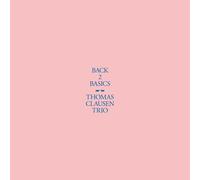 THOMAS CLAUSEN TRIO - BACK 2 BASICS