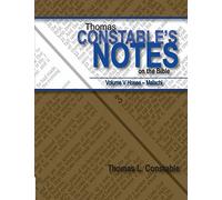 Thomas Constable Notes on the Bible: Volume V Hosea- Malachi: Volume 5