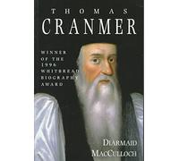 [Thomas Cranmer: A Life] (By: Diarmaid MacCulloch) [published: February, 1998]