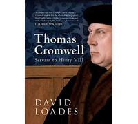 Thomas Cromwell: Servant to Henry VIII