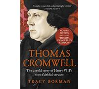 Thomas Cromwell: The untold story of Henry VIII's most faithful servant, perfect for fans of WOLF HALL