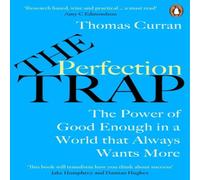 Thomas Curran The Perfection Trap : The Power Of Good Enough In A World That Thomas Curran Multicolor
