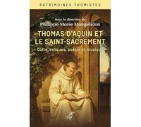 Thomas d'Aquin et le Saint-sacrement: Culte, reliques, poésie et musique