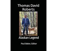 Thomas David Roberts: Alaskan Legend